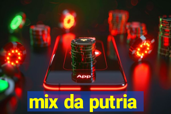 mix da putria